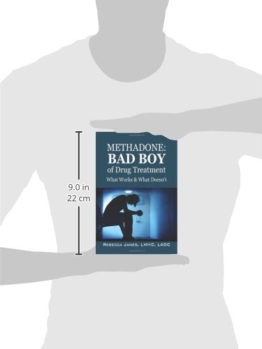 Methadone: Bad Boy of Drug Treatment: What Works & What Doesn't,Used