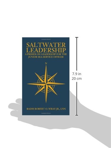 Saltwater Leadership: A Primer on Leadership for the Junior SeaService Officer (Blue & Gold Professional Library),Used