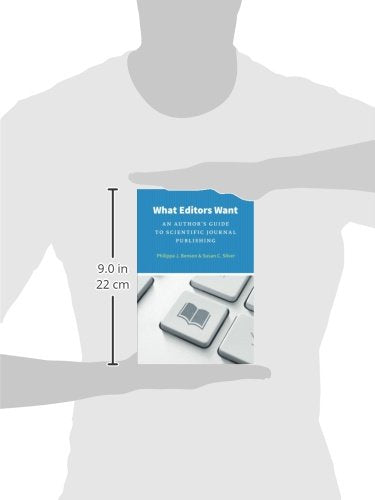 What Editors Want: An Author'S Guide To Scientific Journal Publishing (Chicago Guides To Writing, Editing, And Publishing),New