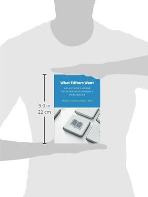 What Editors Want: An Author's Guide to Scientific Journal Publishing (Chicago Guides to Writing, Editing, and Publishing),Used