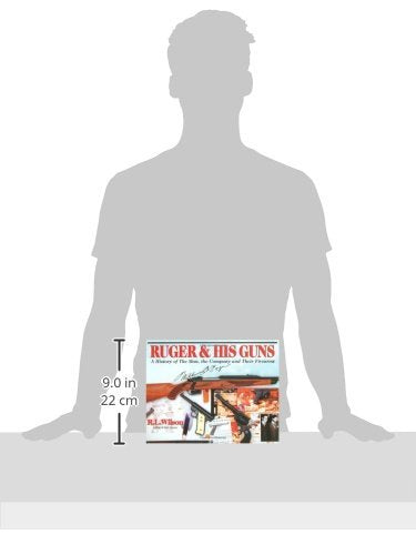 Ruger & His Guns: A History of the Man, the Company and Their Firearms,Used