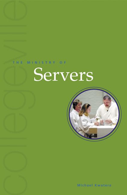 The Ministry Of Servers: Second Edition (Collegeville Ministry),Used
