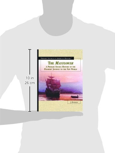 The Mayflower: A Primary Source History of the Pilgrims' Journey to the New World (Primary Sources in American History),Used