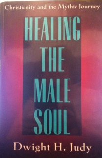 Healing the Male Soul: Christianity and the Mythic Journey,Used
