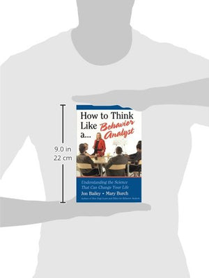 How to Think Like a Behavior Analyst: Understanding the Science That Can Change Your Life