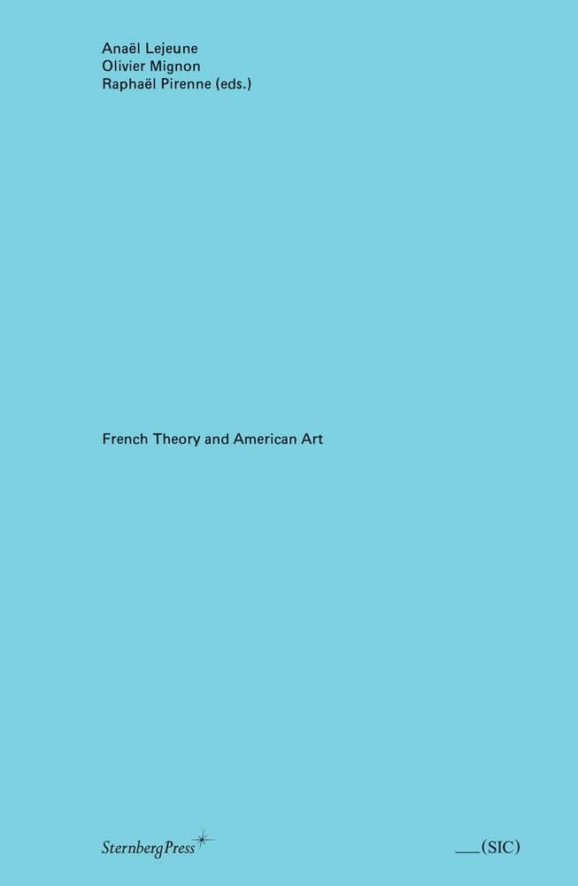 French Theory And American Art (Sternberg Press)