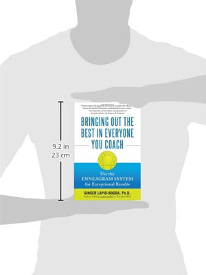 Bringing Out The Best In Everyone You Coach: Use The Enneagram System For Exceptional Results,New