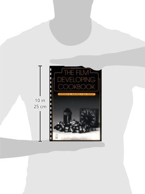 The Film Developing Cookbook (Darkroom Cookbook, Vol. 2),Used