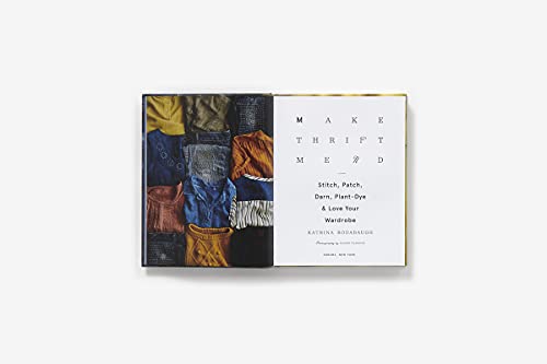 Make Thrift Mend: Stitch, Patch, Darn, Plantdye & Love Your Wardrobe