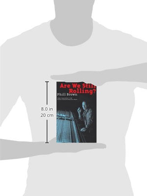 Are We Still Rolling?: Studios, Drugs and Rock 'n' Roll  One Man's Journey Recording Classic Albums,Used