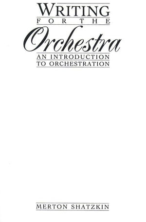 Writing For The Orchestra: An Introduction To Orchestration,Used