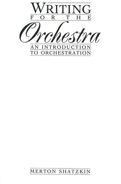 Writing For The Orchestra: An Introduction To Orchestration,Used