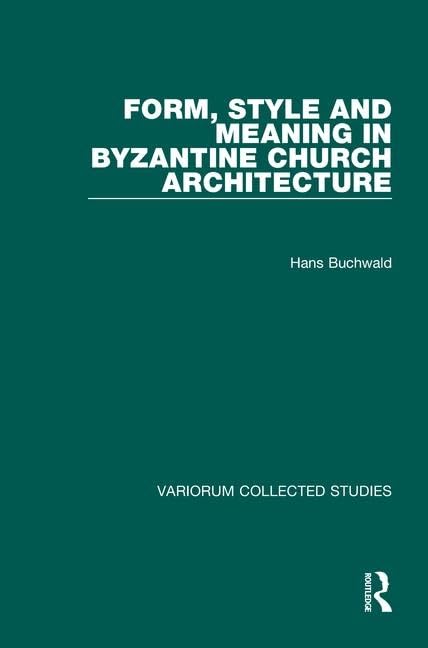 Form, Style and Meaning in Byzantine Church Architecture (Variorum Collected Studies),Used