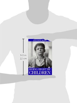 Doing Right by Children: Reflections on the Nature of Childhood and the Obligations of Parenthood (Paragon Issues in Philosophy),New
