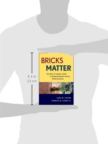 Bricks Matter: The Role of Supply Chains in Building MarketDriven Differentiation,New
