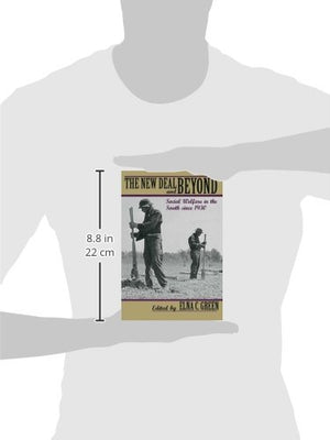 The New Deal and Beyond: Social Welfare in the South since 1930,Used