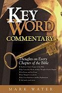 Key Word Commentary: Thoughts on Every Chapter of the Bible,Used