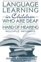 Language Learning in Children Who Are Deaf and Hard of Hearing: Multiple Pathways