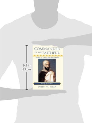 Commander of the Faithful: The Life and Times of Emir Abd elKader: A Story of True Jihad