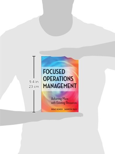 Focused Operations Management: Achieving More with Existing Resources,New