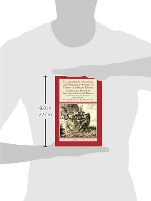 The Admirable Adventures and Strange Fortunes of Master Anthony Knivet: An English Pirate in SixteenthCentury Brazil (New Appro,Used