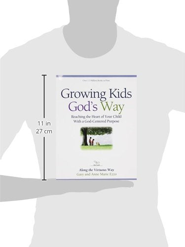 Growing Kids God's Way: Reaching the Heart of Your Child With a GodCentered Purpose,New