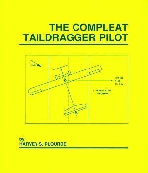 The Compleat Taildragger Pilot,New