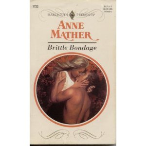 Brittle Bondage (Harlequin Presents Series, No. 1722),Used