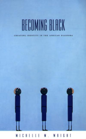 Becoming Black: Creating Identity In The African Diaspora, Cover May Vary,Used