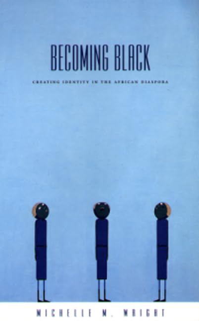 Becoming Black: Creating Identity In The African Diaspora, Cover May Vary,Used