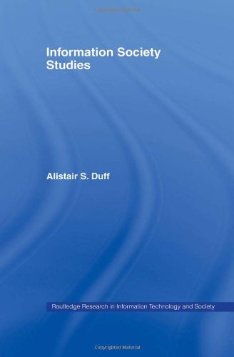 Information Society Studies (Routledge Research In Information Technology And Society)