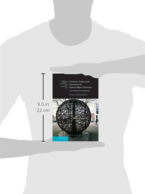 Domestic Politics and International Human Rights Tribunals: The Problem of Compliance (Cambridge Studies in International and Co,Used