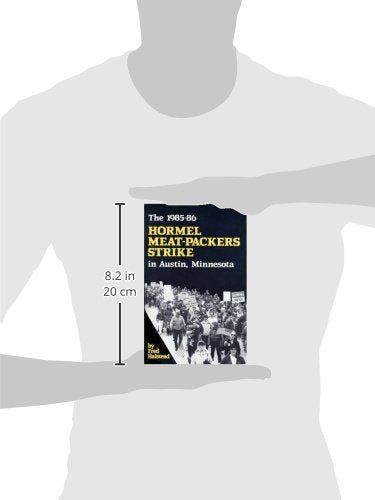 The 1985  1986 Hormel Meat Packers Strike in Austin, Minnesota,Used