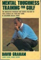 Mental Toughness Training For Golf: The Innovative Program That Shows You How To Take Strokes Off Your Golf Game,Used