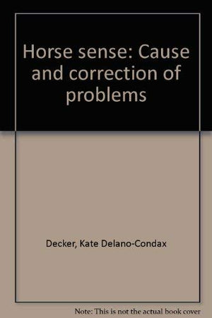 Horse Sense: Cause And Correction Of Problems,Used