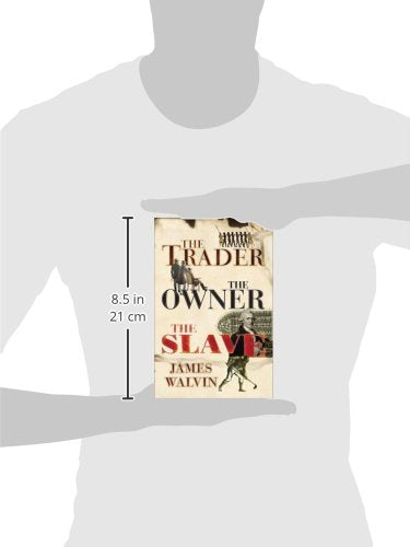The Trader the Owner the Slave: Parallel Lives in the Age of Slavery,Used