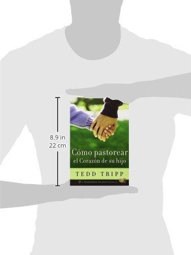Cmo Pastorear El Corazn De Tu Hijo (Spanish Edition)