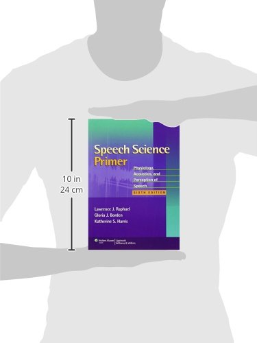 Speech Science Primer: Physiology, Acoustics, and Perception of Speech,New