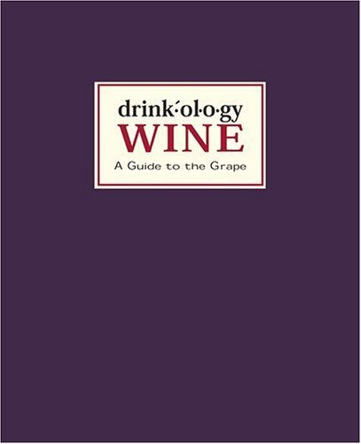 Drinkology Wine: A Guide To The Grape