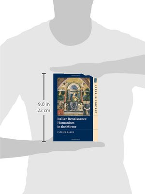 Italian Renaissance Humanism in the Mirror (Ideas in Context, Series Number 14),Used