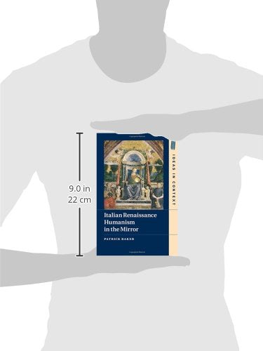 Italian Renaissance Humanism in the Mirror (Ideas in Context, Series Number 14),Used