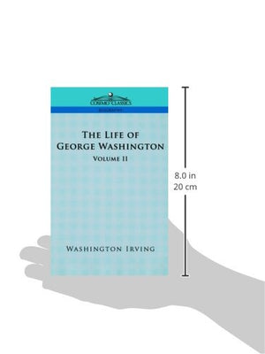 The Life of George Washington  Volume II (Cosimo Classics Biography),Used
