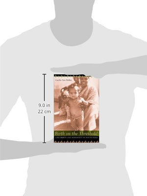 Birth on the Threshold: Childbirth and Modernity in South India,Used