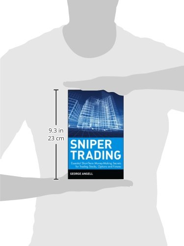 Sniper Trading: Essential Shortterm Moneymaking Secrets For Trading Stocks, Options And Futures,New