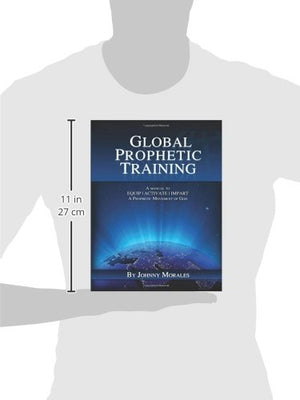 Global Prophetic Training: A Manual to equip, Impart and Activate a prophetic movement of God,Used