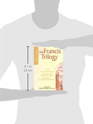 Francis Trilogy: Life of Saint Francis, The Remembrance of the Desire of a Soul, The Treatise on the Miracles of Saint Francis,Used