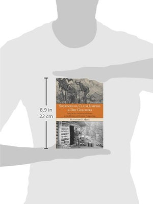 Sourdoughs, Claim Jumpers & Dry Gulchers: Fifty Of The Grittiest Moments In The History Of Frontier Prospecting,Used