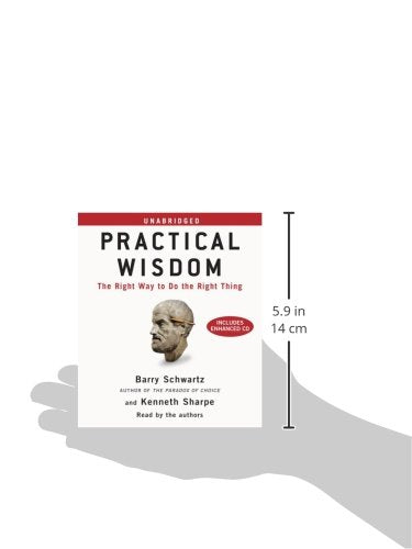 Practical Wisdom: The Right Way to Do the Right Thing,Used