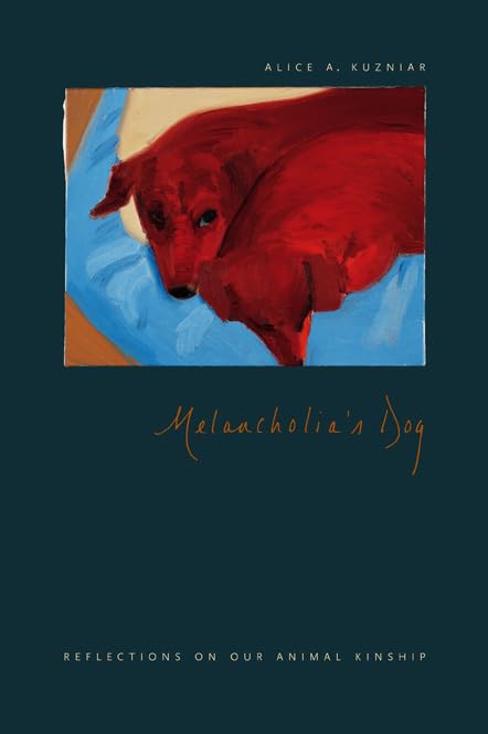 Melancholia's Dog: Reflections on Our Animal Kinship,Used