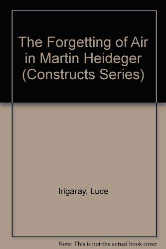 The Forgetting of Air in Martin Heidegger (Constructs Series),Used